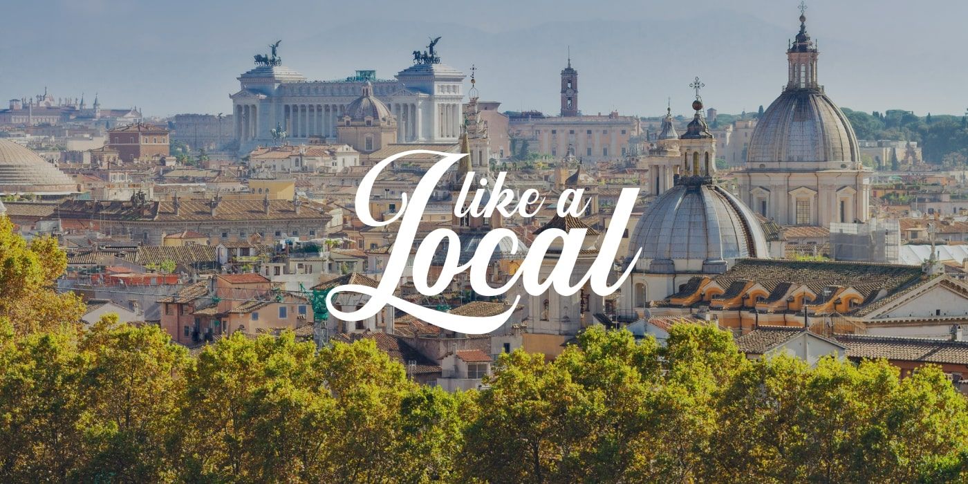 Roma Come Un Local 10 Cose Da Fare Visititaly Eu