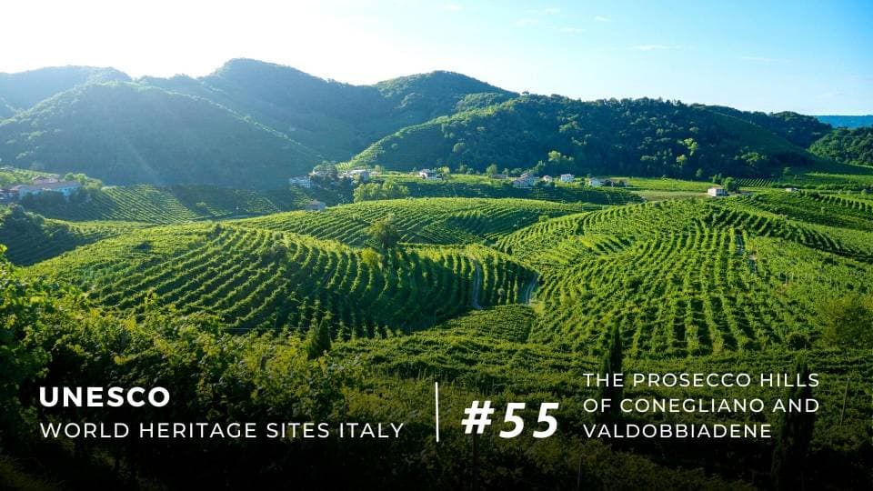 Le Colline del Prosecco di Conegliano e Valdobbiadene: Patrimonio Mondiale Unesco dal 2019